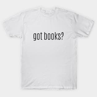 got books? t-shirt T-Shirt